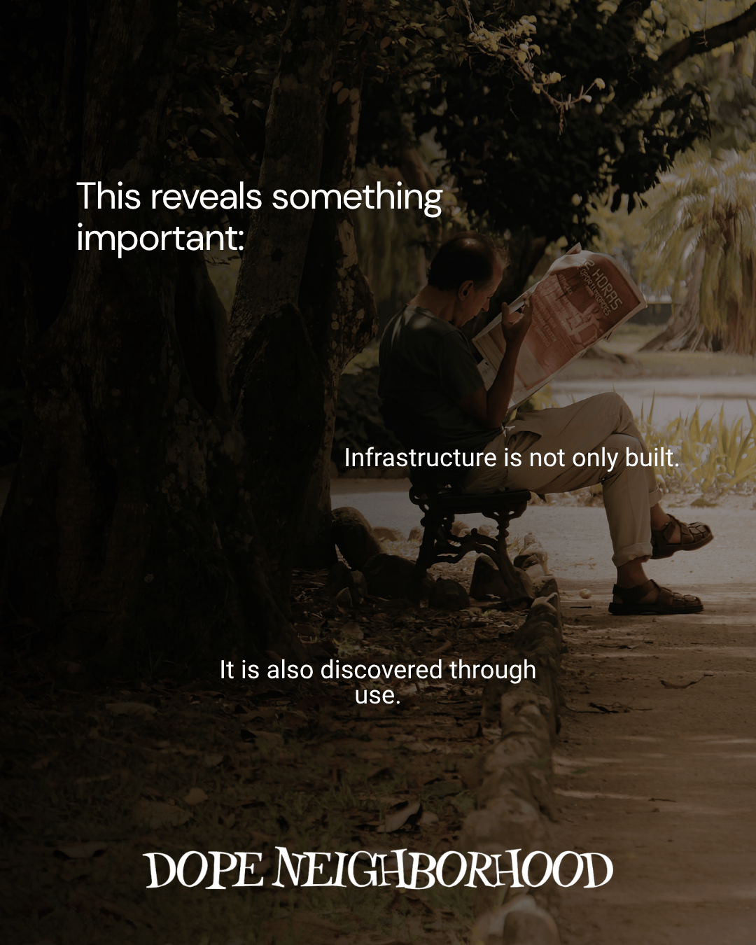 A person sitting on a bench in a park, reading a newspaper, with greenery and trees in the background. Text overlay highlights the importance of discovering infrastructure through use.