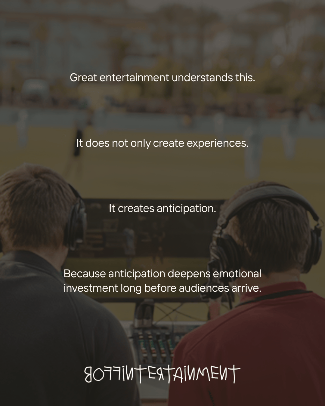 Two people in headphones working on a video production, with a blurred background showing a sports event. Overlayed text discusses the importance of anticipation in entertainment.