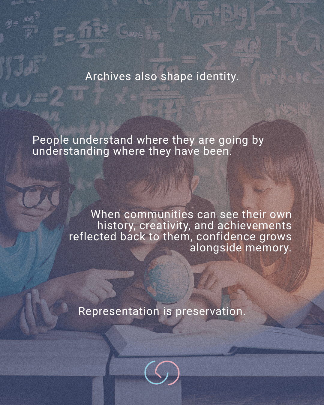 An image featuring two children and a globe, showcasing the importance of archives in shaping identity, with text discussing understanding history and representation.