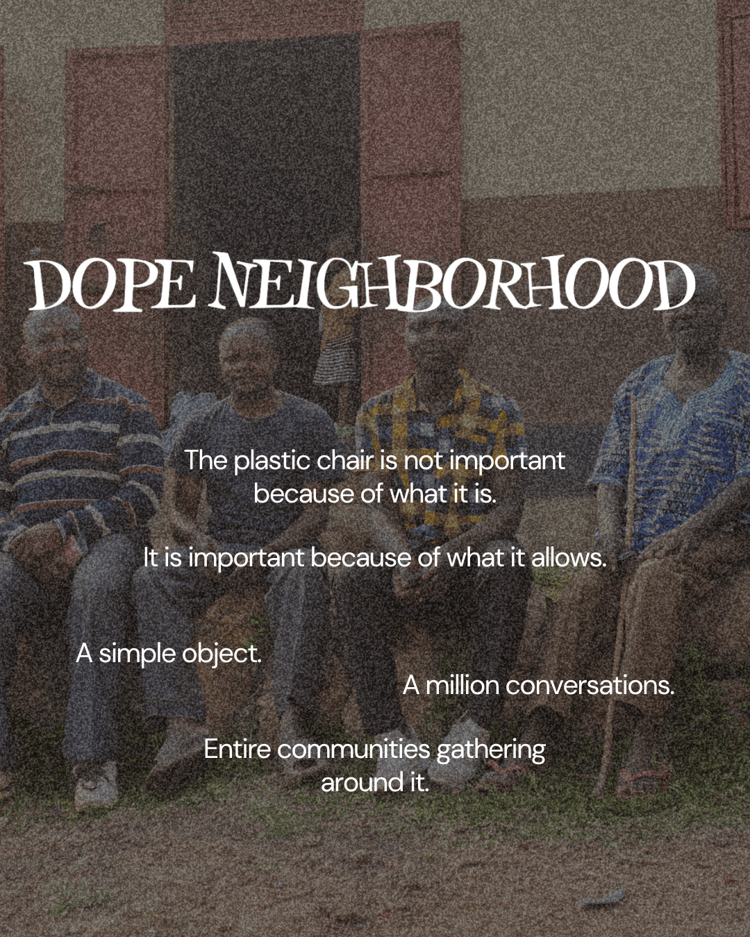 A group of individuals sitting on plastic chairs in front of a building, with text overlay discussing the importance of simple objects like plastic chairs in fostering community interactions.