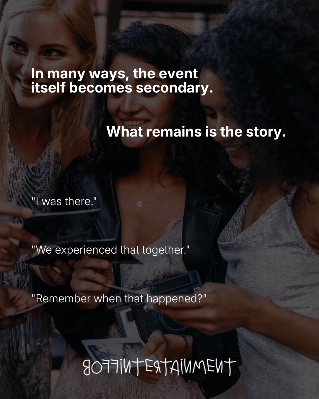 Three women happily sharing photos and memories, with text overlay emphasizing the importance of stories over events.