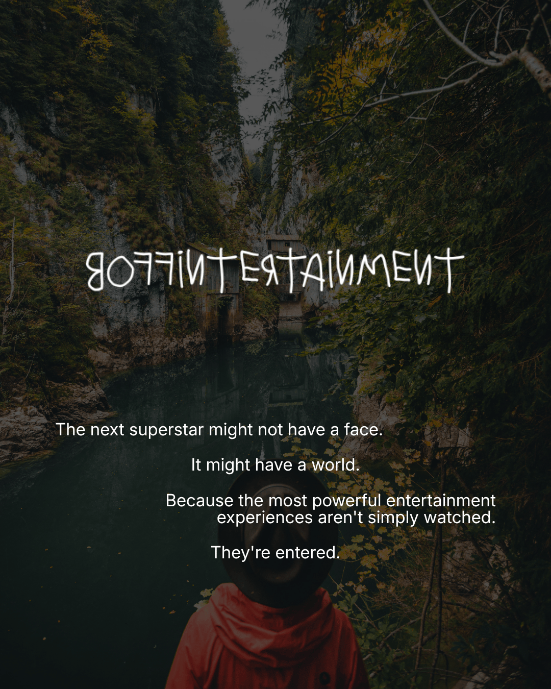A serene landscape featuring a river surrounded by tall cliffs and trees, with a person in a hooded jacket facing the water. Overlayed text discusses the future of entertainment and immersive experiences.