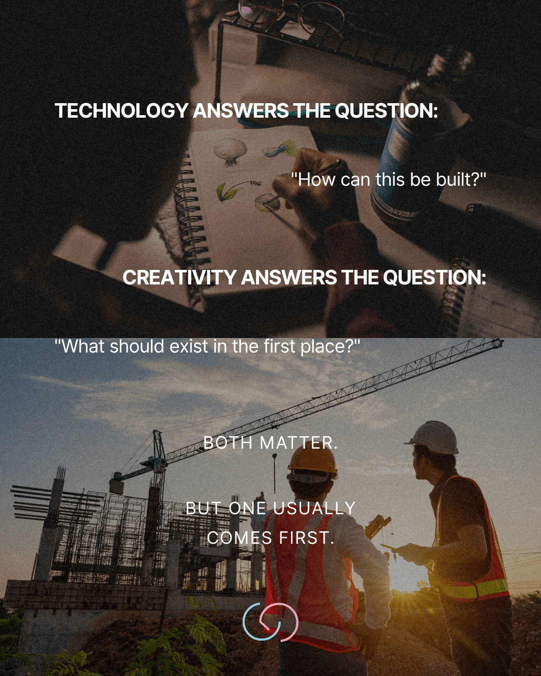 A split image showing a person sketching designs in a notebook on the top half and construction workers discussing a building site on the bottom half. The text emphasizes the importance of creativity and technology in the building process.