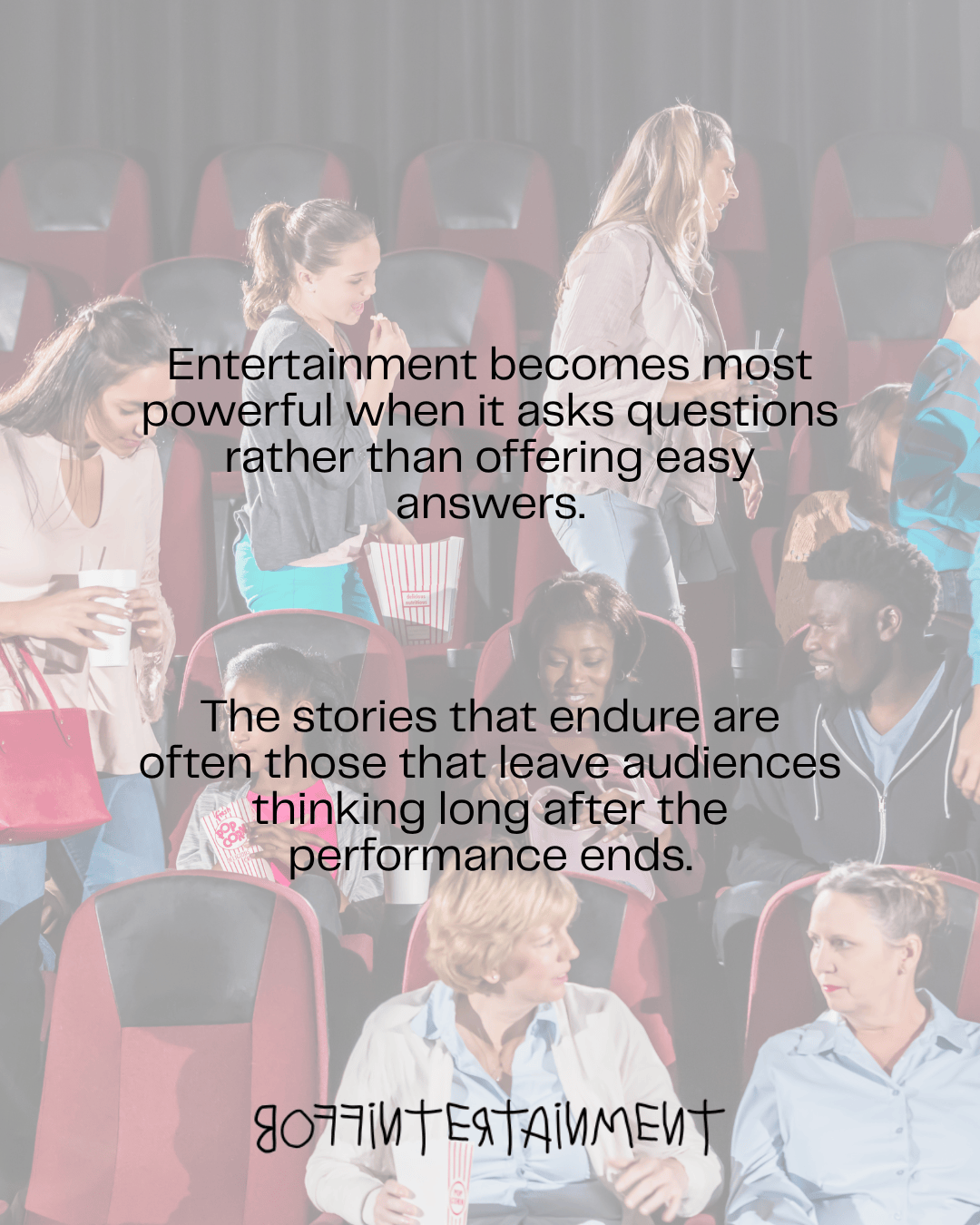 Audience members enjoying a movie in a theater, with quotes about the power of entertainment overlaid.