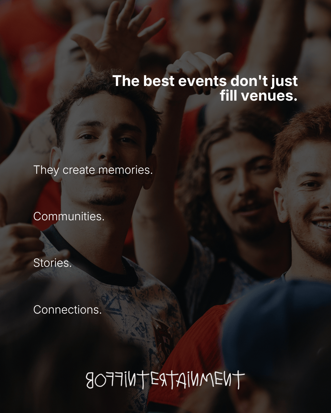 A diverse group of enthusiastic people in a crowded venue, celebrating an event. The image features individuals smiling, some with hands raised, conveying a sense of joy and connection. Overlay text emphasizes the importance of creating memories, communities, stories, and connections through events.