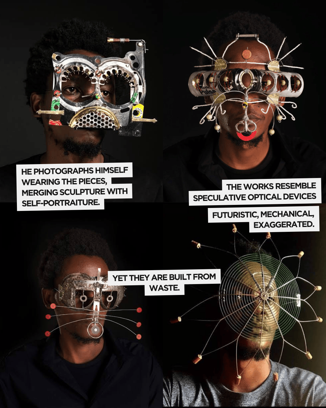 A composite image of four portraits of a person wearing unique, sculptural eyewear made from found objects and waste materials, combining elements of self-portraiture and sculpture.