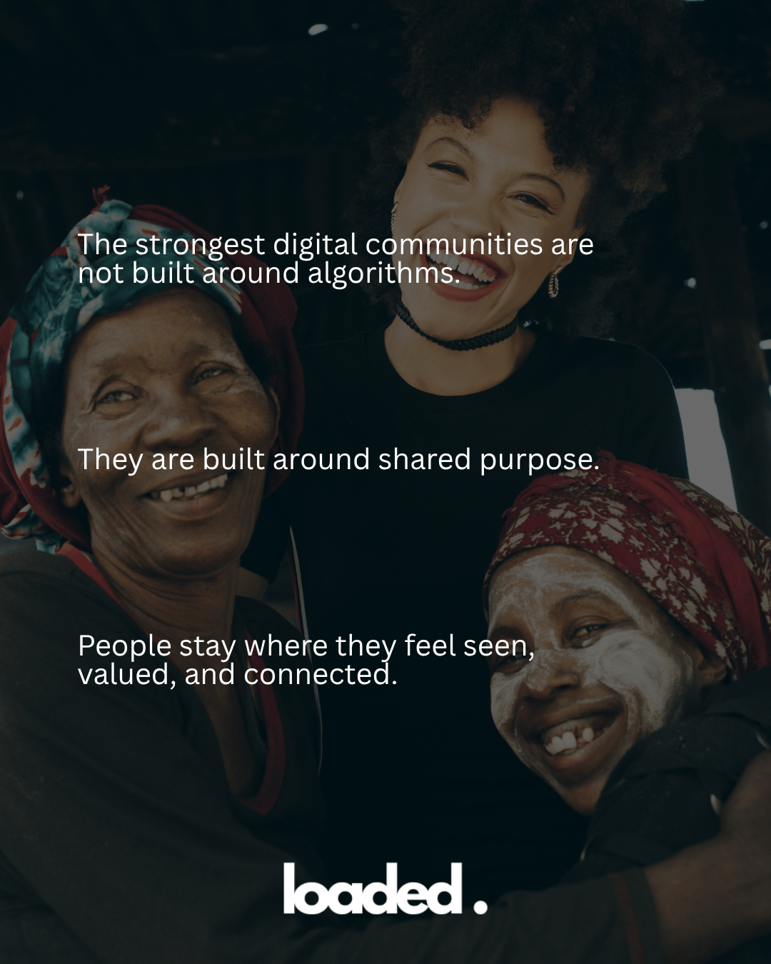 Three women smiling and embracing, with text overlay discussing the importance of shared purpose in digital communities.
