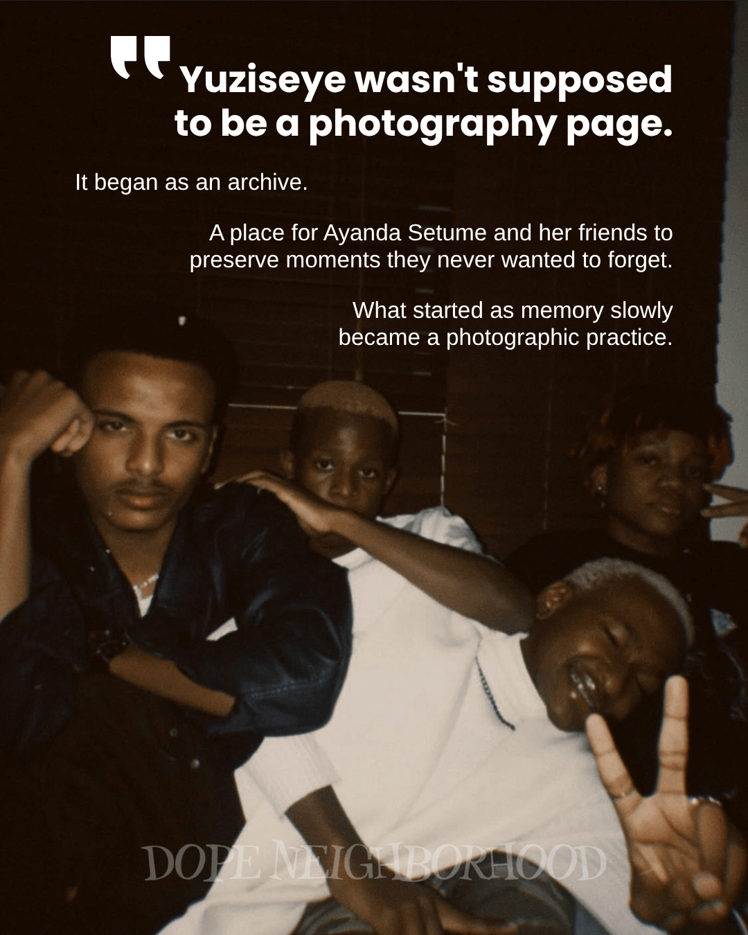 A group of four friends posing together, with an intimate and casual vibe. The background features wooden blinds, and the scene includes text reflecting on the origins of a photography practice.