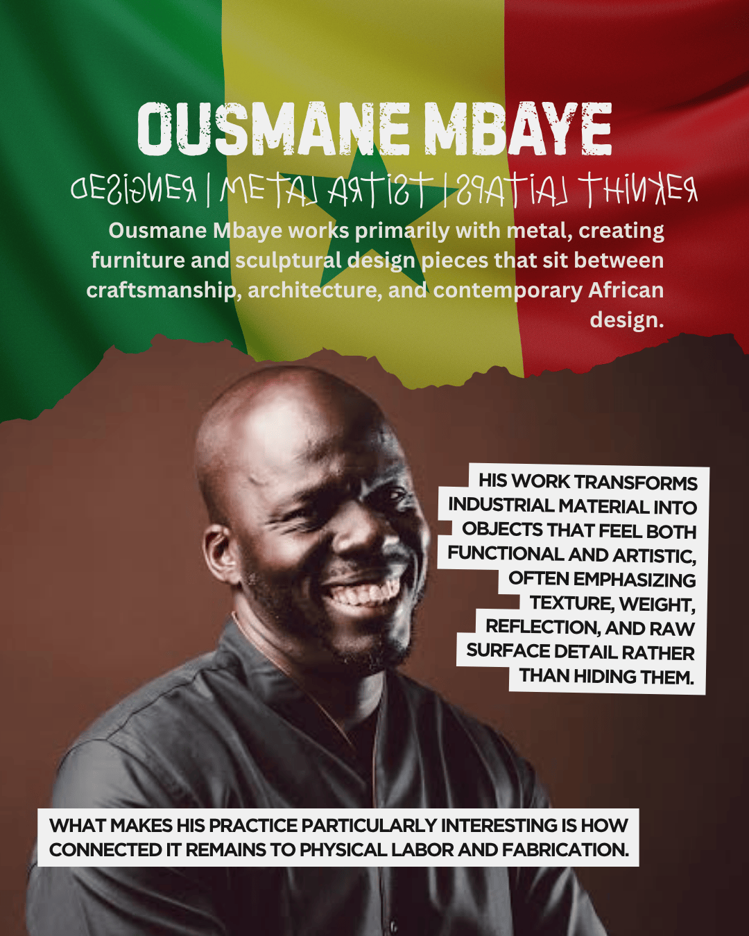 A portrait of Ousmane Mbaye, a designer and metal artist, smiling against a gradient background with hints of the Senegalese flag. The image features text highlighting his work with metal in creating functional and artistic furniture and sculptures, emphasizing craftsmanship and physical labor.