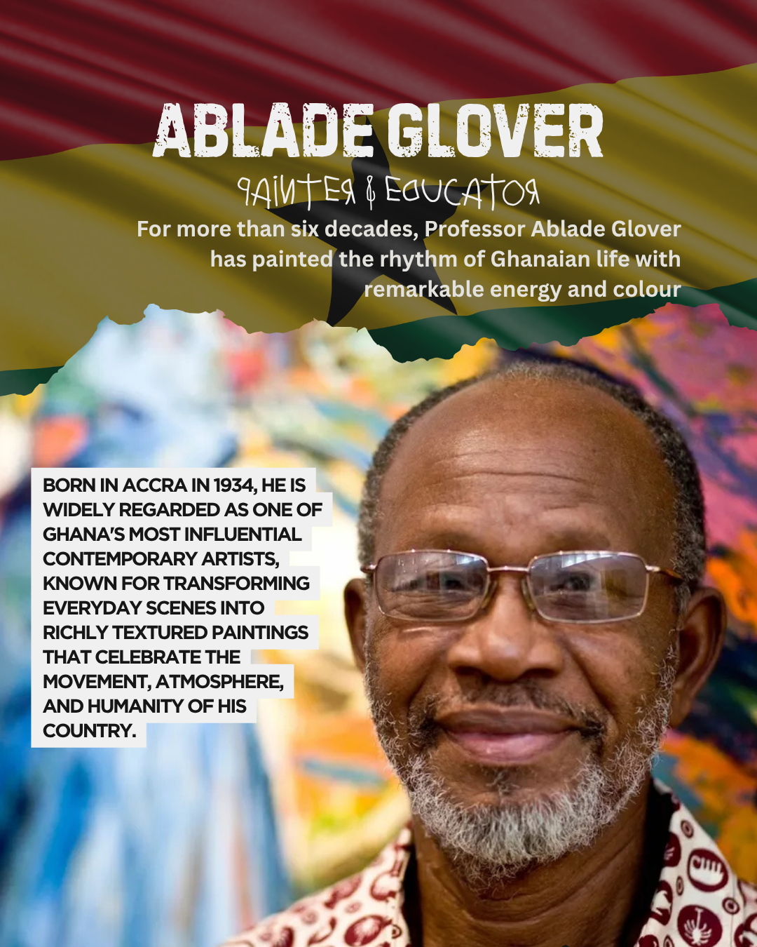 Ablade Glover, an influential Ghanaian painter and educator, known for capturing the energy and color of Ghanaian life in his art.