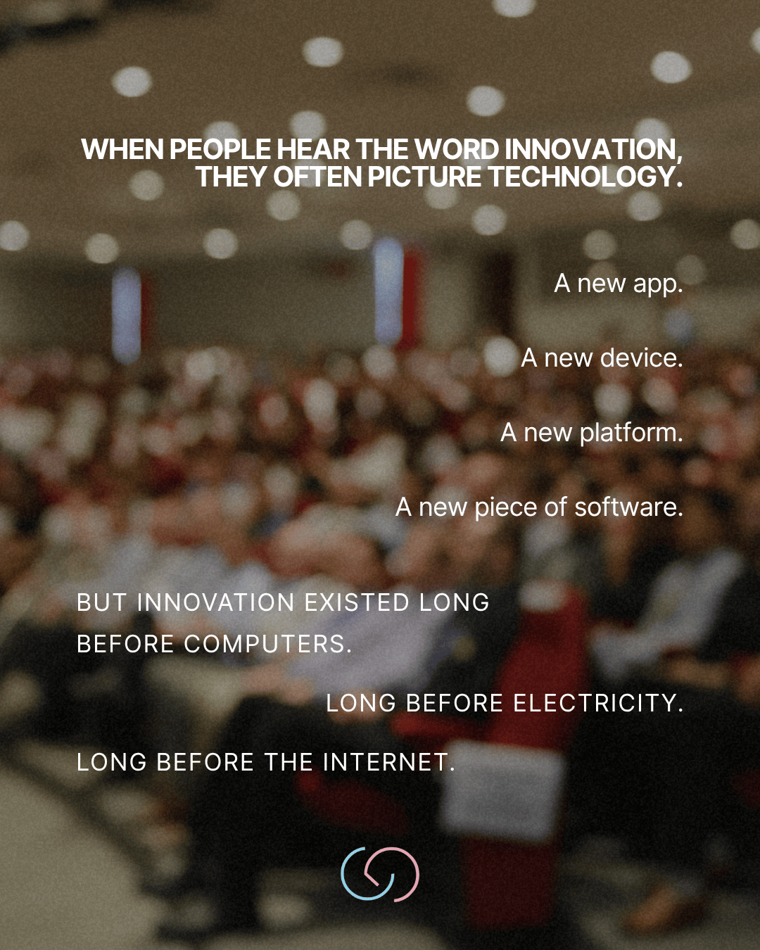 Text overlay discussing innovation and technology with a blurred audience in the background.