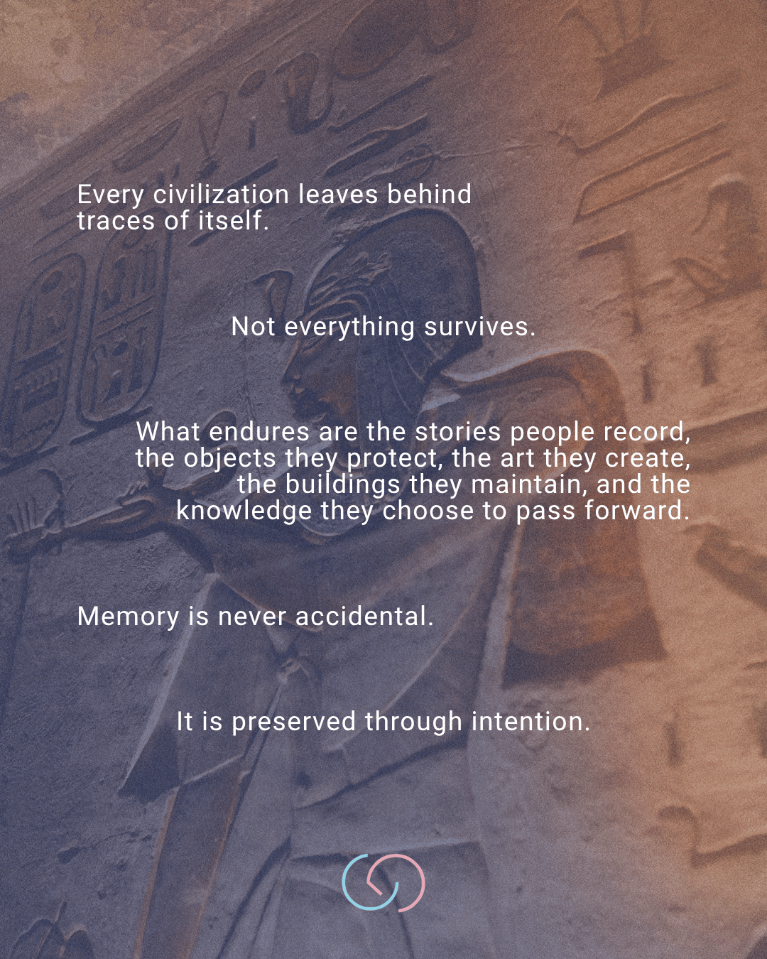 An artistic image featuring engraved hieroglyphics on a stone surface, overlaid with text discussing the preservation of civilization and memory.