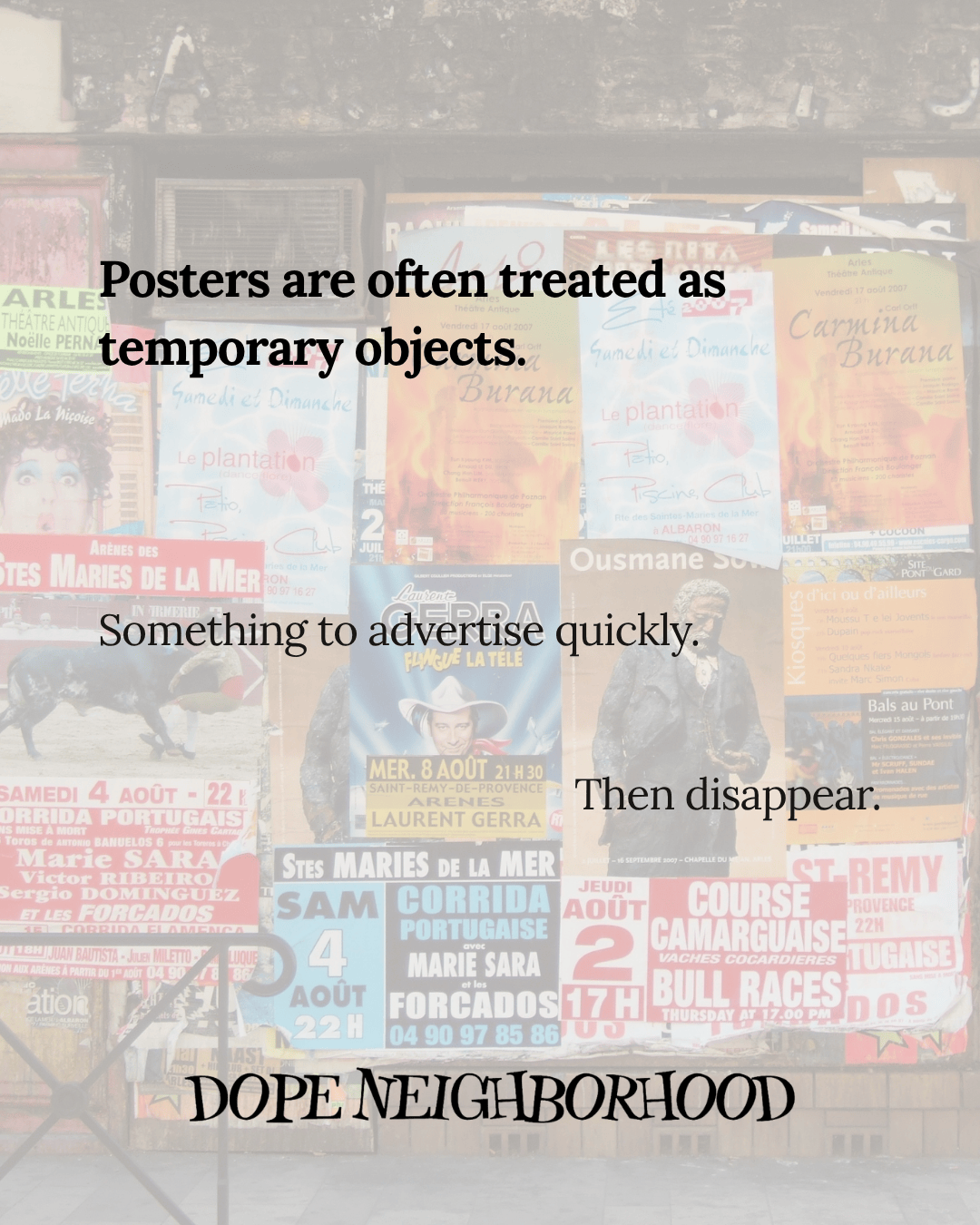 A colorful wall covered with various posters advertising events, with overlapping layers and text emphasizing their temporary nature.