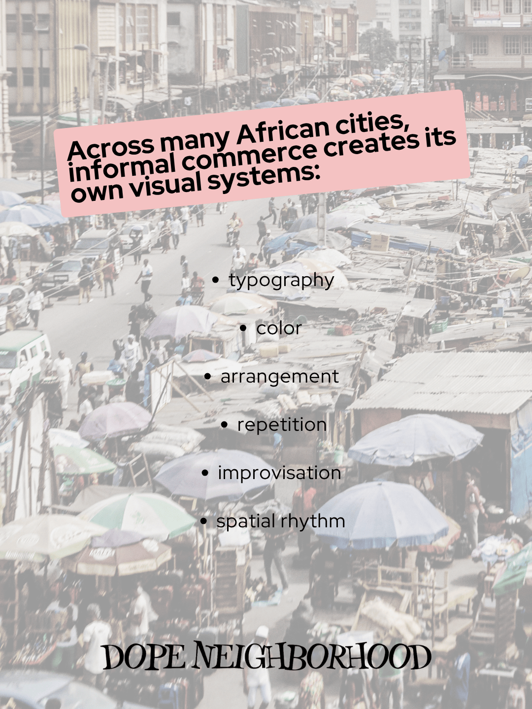 A busy street scene in an African city, showcasing informal commerce with colorful umbrellas, people walking, and various market stalls. Overlay text discusses visual systems in informal commerce, highlighting elements like typography, color, arrangement, repetition, improvisation, and spatial rhythm.