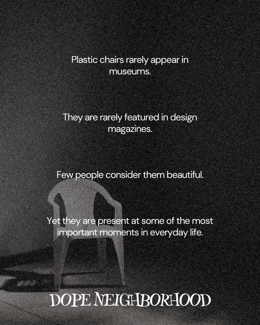 A plastic chair is illuminated in a dimly lit space with text discussing its significance in everyday life.