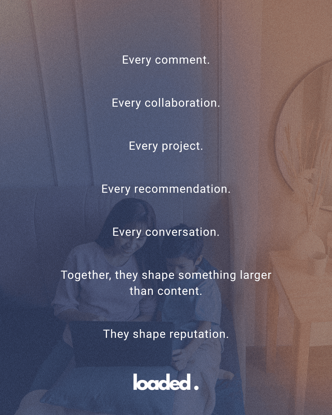 Text graphic featuring phrases about collaboration, reputation, and content, with a blurred background of two people on a couch.