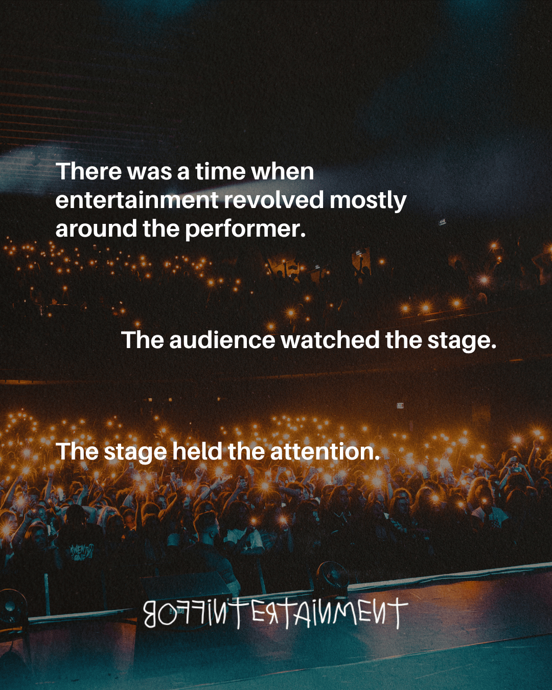 An audience with phone lights raised in a concert setting, with text overlay discussing the focus on performers and stage during entertainment.