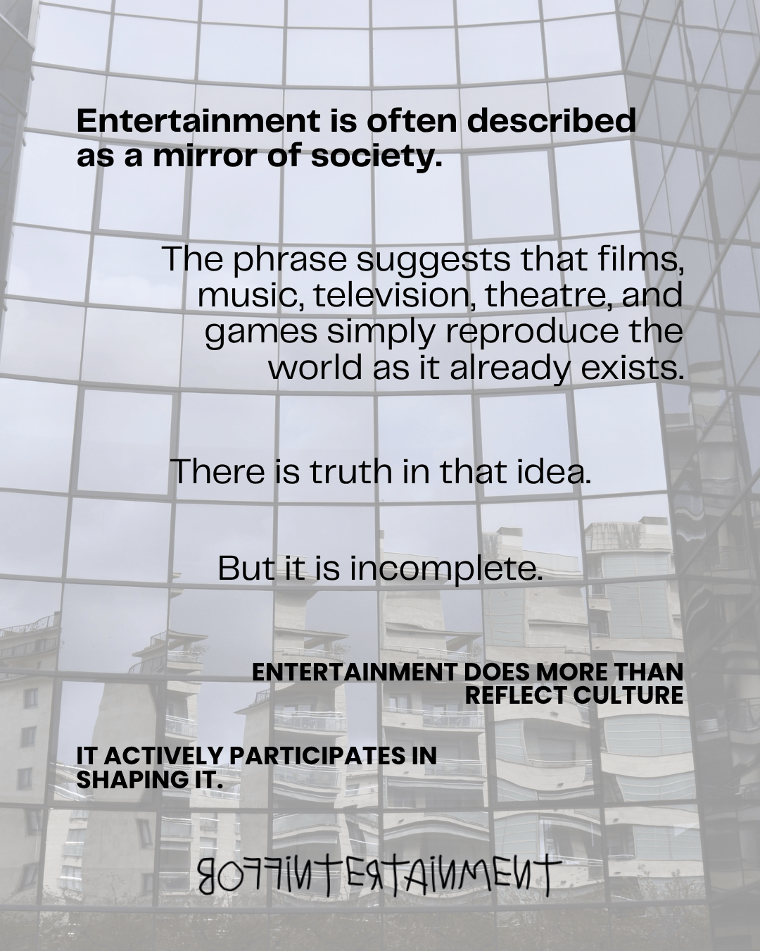 Image featuring a text overlay discussing how entertainment reflects and shapes society, with a glass building in the background.
