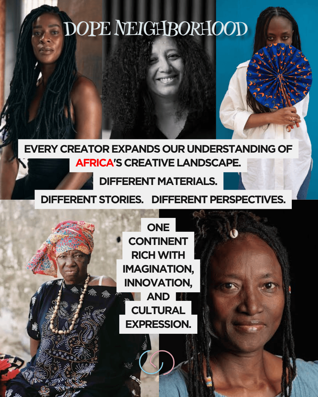 A collage of four portraits featuring diverse individuals showcasing various styles and expressions, with the text 'DOPE NEIGHBORHOOD' and phrases emphasizing creativity and cultural richness in Africa.