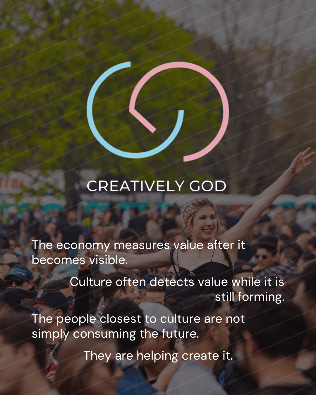 A vibrant crowd at a festival, with a woman smiling and dancing in the foreground. The image features the text 'Creatively God' and insights on culture and economy.