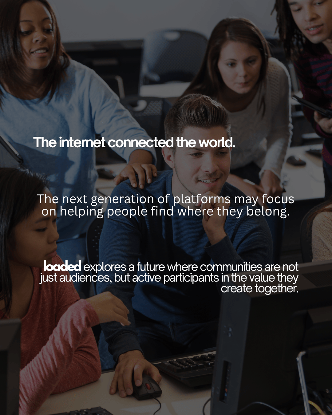 A diverse group of people collaborating at computer stations, discussing ideas and working together on a project, with text overlay about community engagement and the internet's role in connecting people.