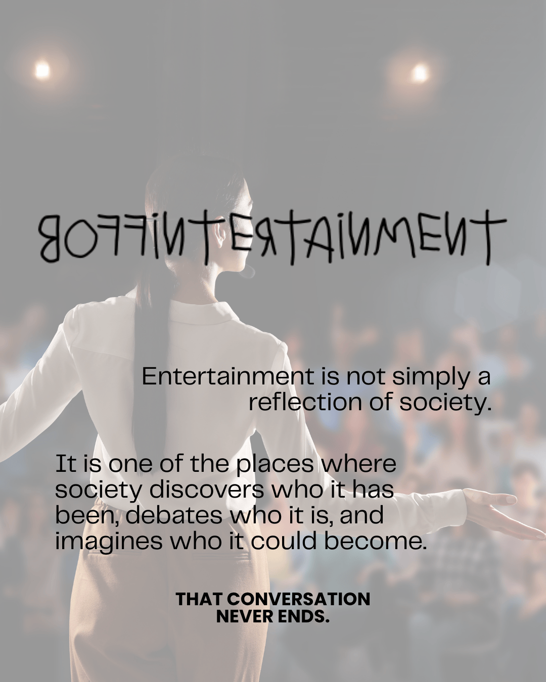 A speaker addresses an audience with a blurred background. Text overlay discusses the role of entertainment in reflecting and shaping society.