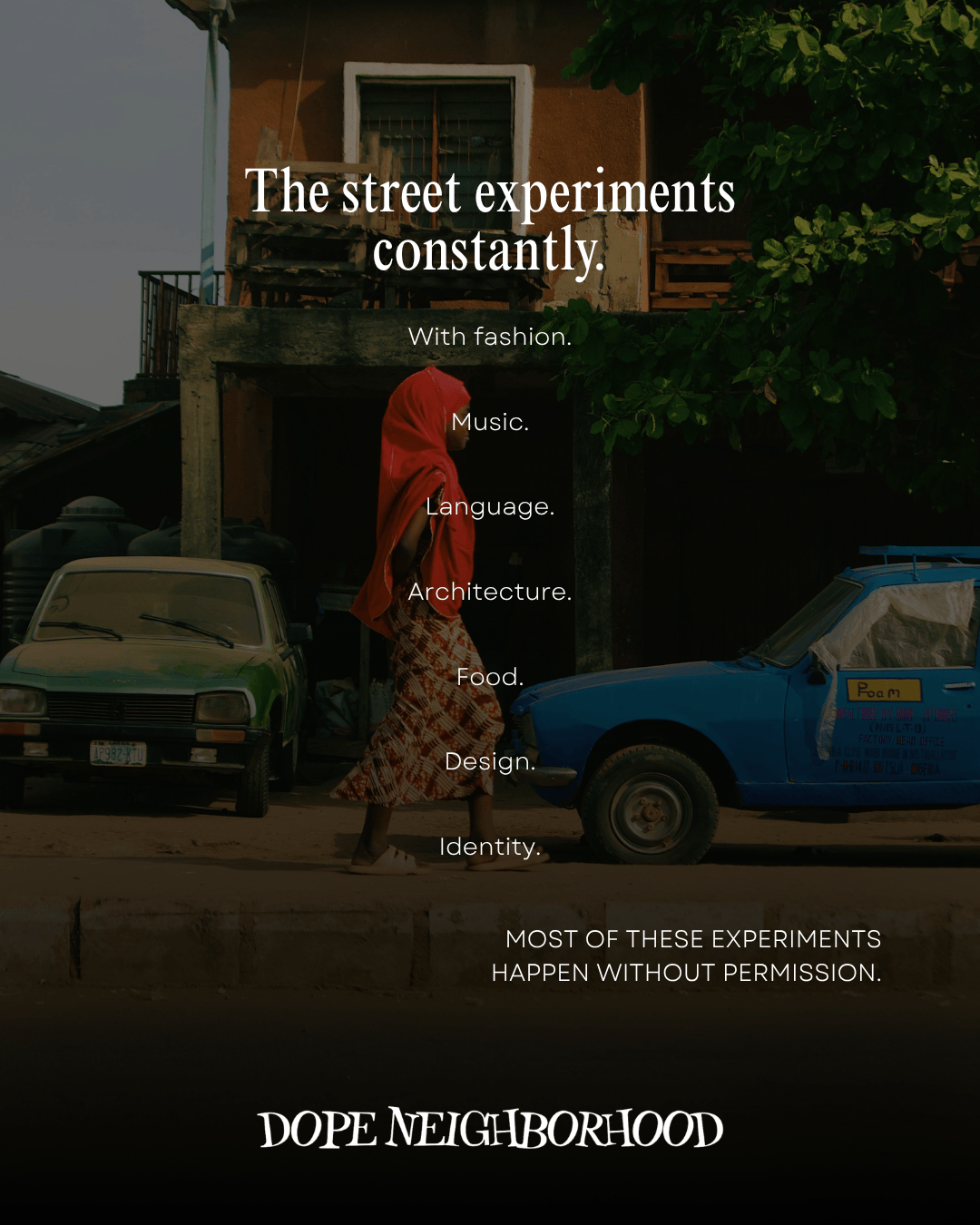 A woman in a red headscarf walks in a street with various colorful vehicles and buildings in the background. Text overlay discusses constant street experiments with fashion, music, language, architecture, food, design, and identity.