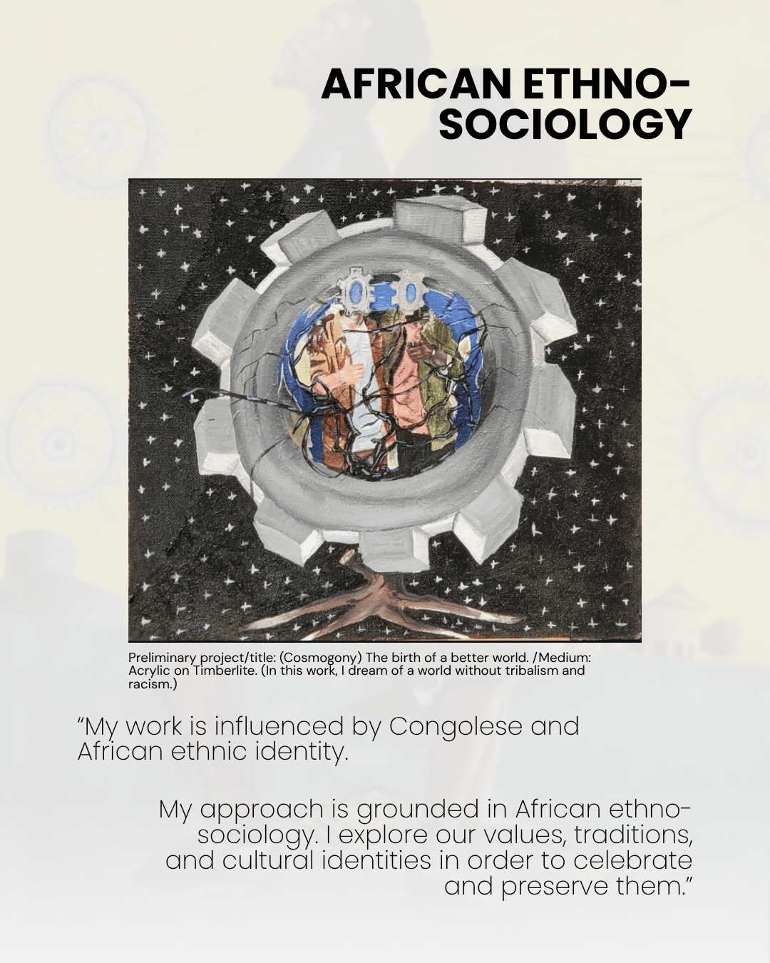 Artwork titled 'Cosmogony' featuring a colorful depiction of figures within a circular gear, symbolizing African identity and unity. The background consists of a starry night sky, representing a dream of a world without tribalism and racism.