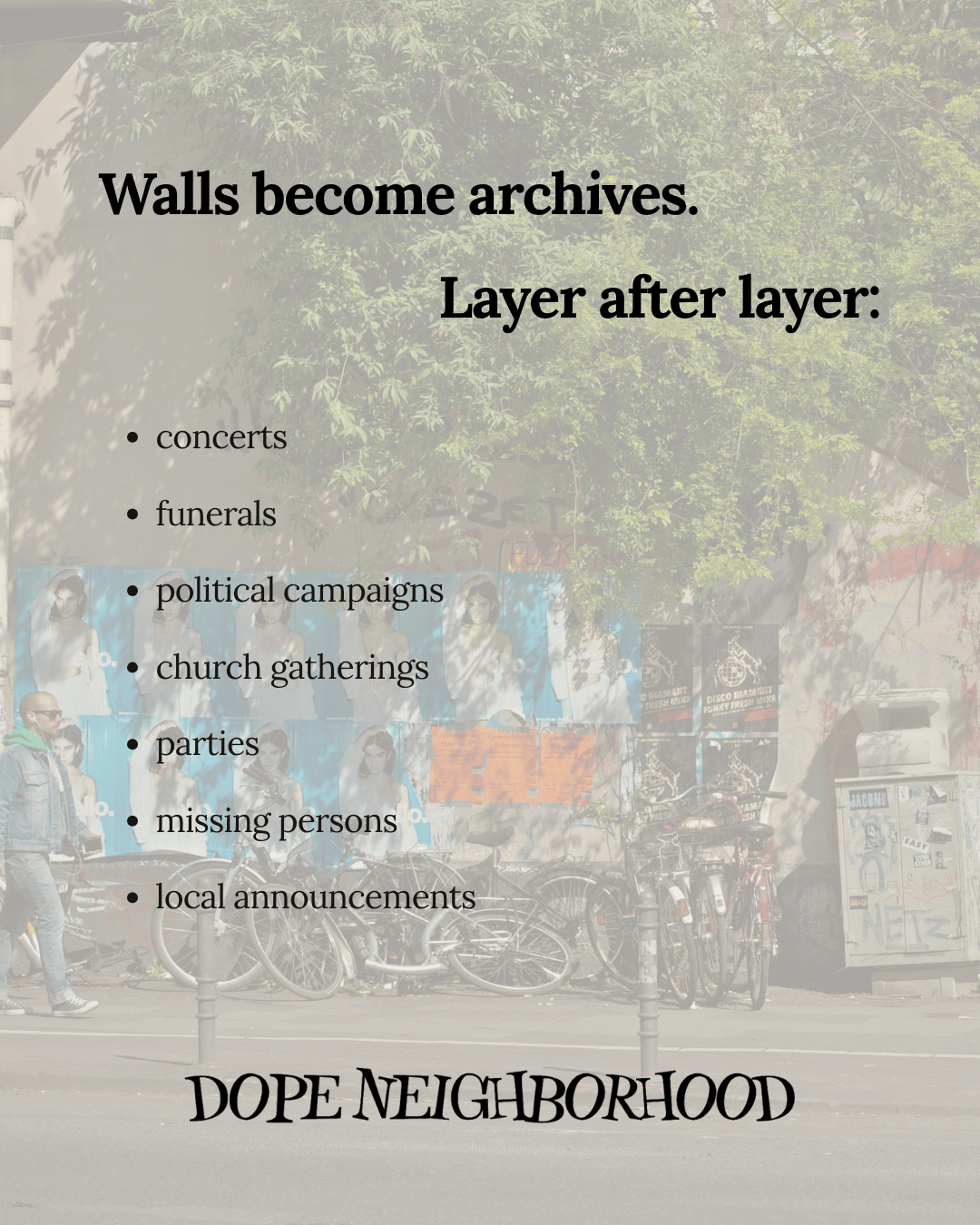 A street scene with a mural-covered wall and bicycles. Text overlays include 'Walls become archives' and a list of community activities such as concerts, funerals, and political campaigns.