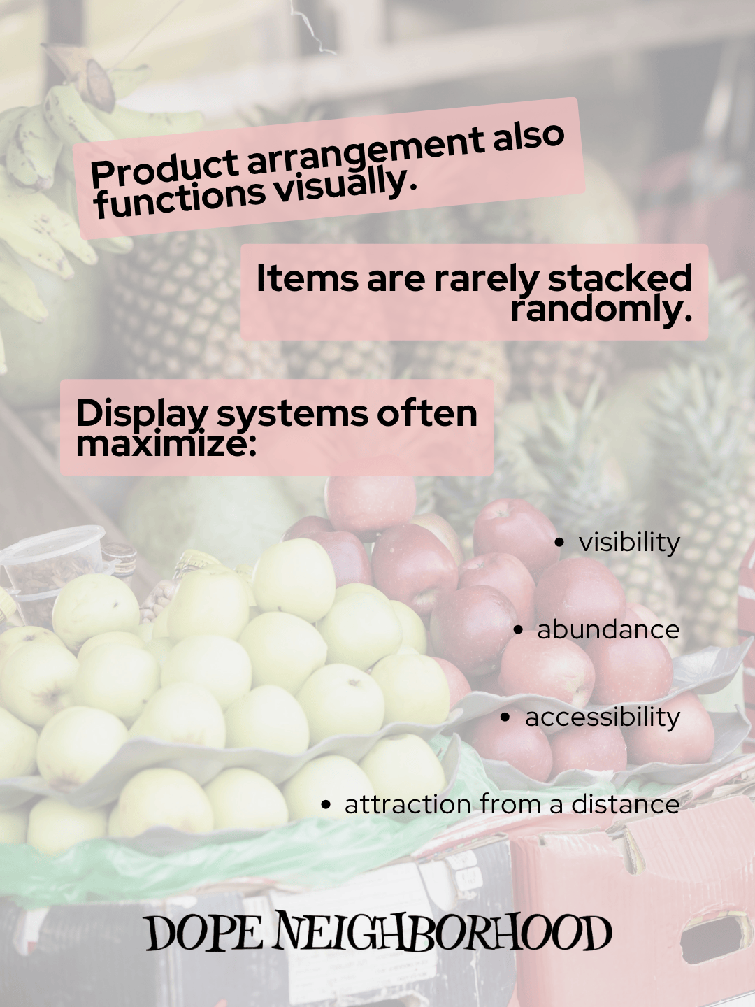 An assortment of fresh fruits including apples and pineapples, displayed visually appealing in a market setting, with text overlay discussing product arrangement and display systems that enhance visibility, abundance, accessibility, and attraction.
