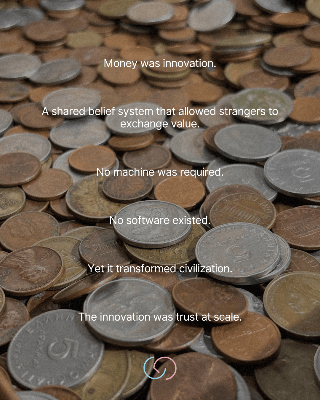 A collection of various coins scattered on a surface with overlaying text about the concept of money as a form of innovation and trust.