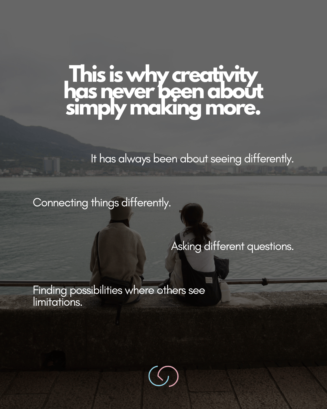 Two people sitting on a waterfront, viewing a city skyline, with text overlay about creativity and different perspectives.