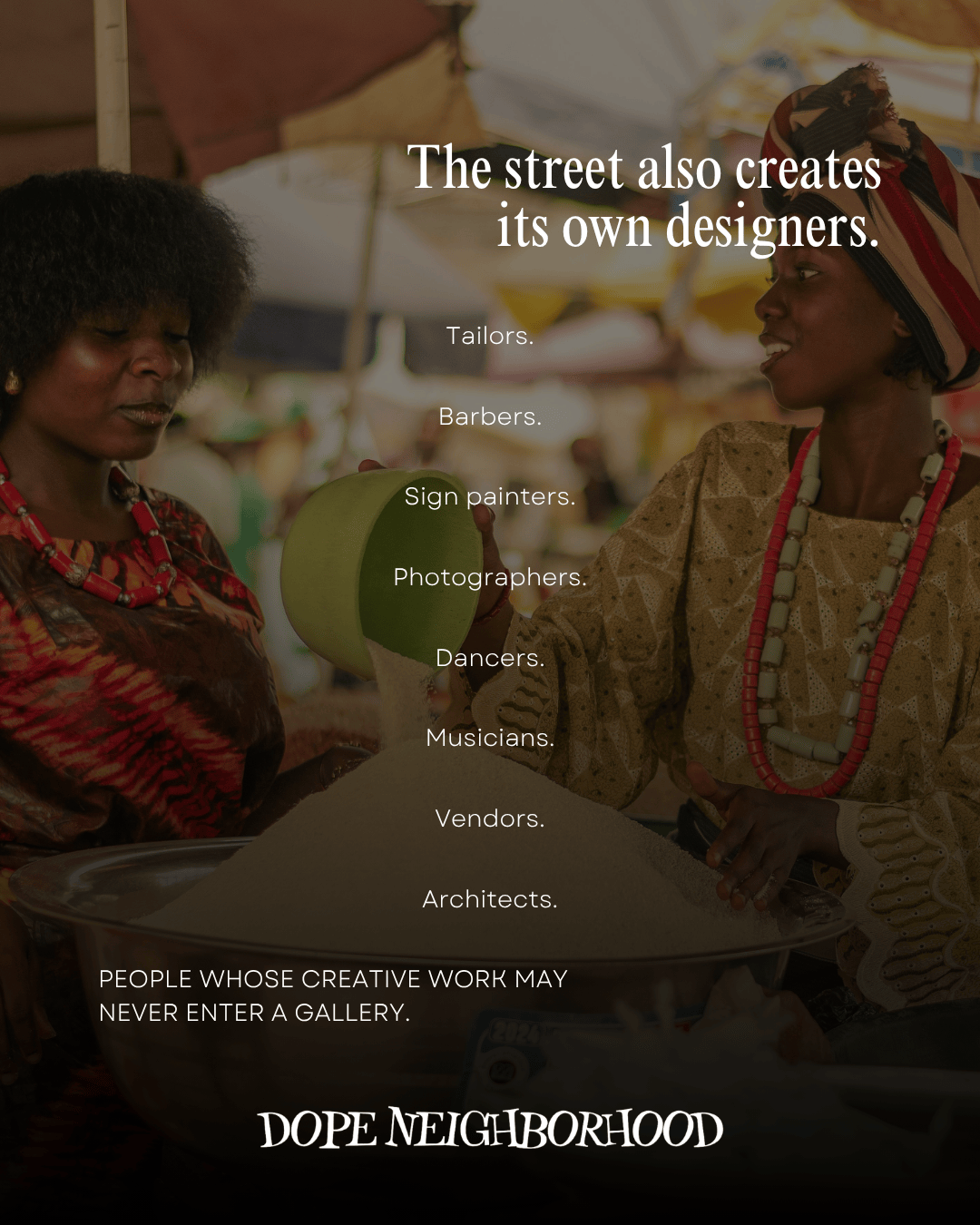 A woman holds a bowl in a vibrant market setting while another woman looks on, surrounded by colorful market stalls. Text overlay highlights various creative professions like tailors, barbers, and photographers, emphasizing the creativity found in everyday street life.