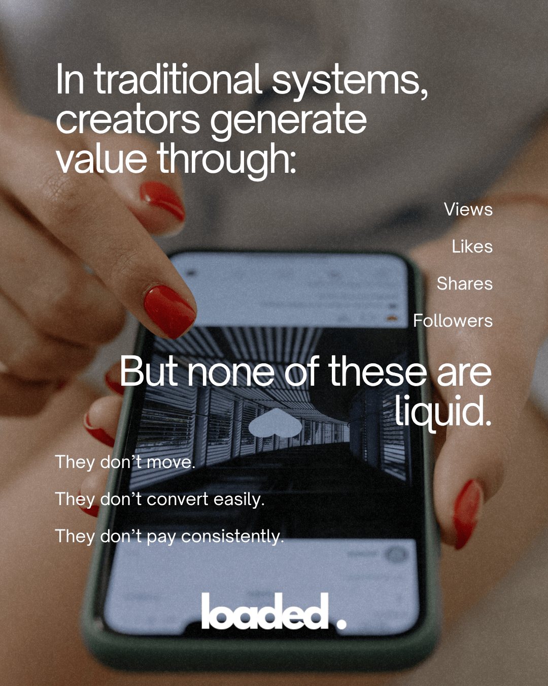 A close-up of a hand holding a smartphone displaying an image with text discussing traditional systems of value generation for creators, highlighting views, likes, shares, and followers, with a statement about their lack of liquidity.