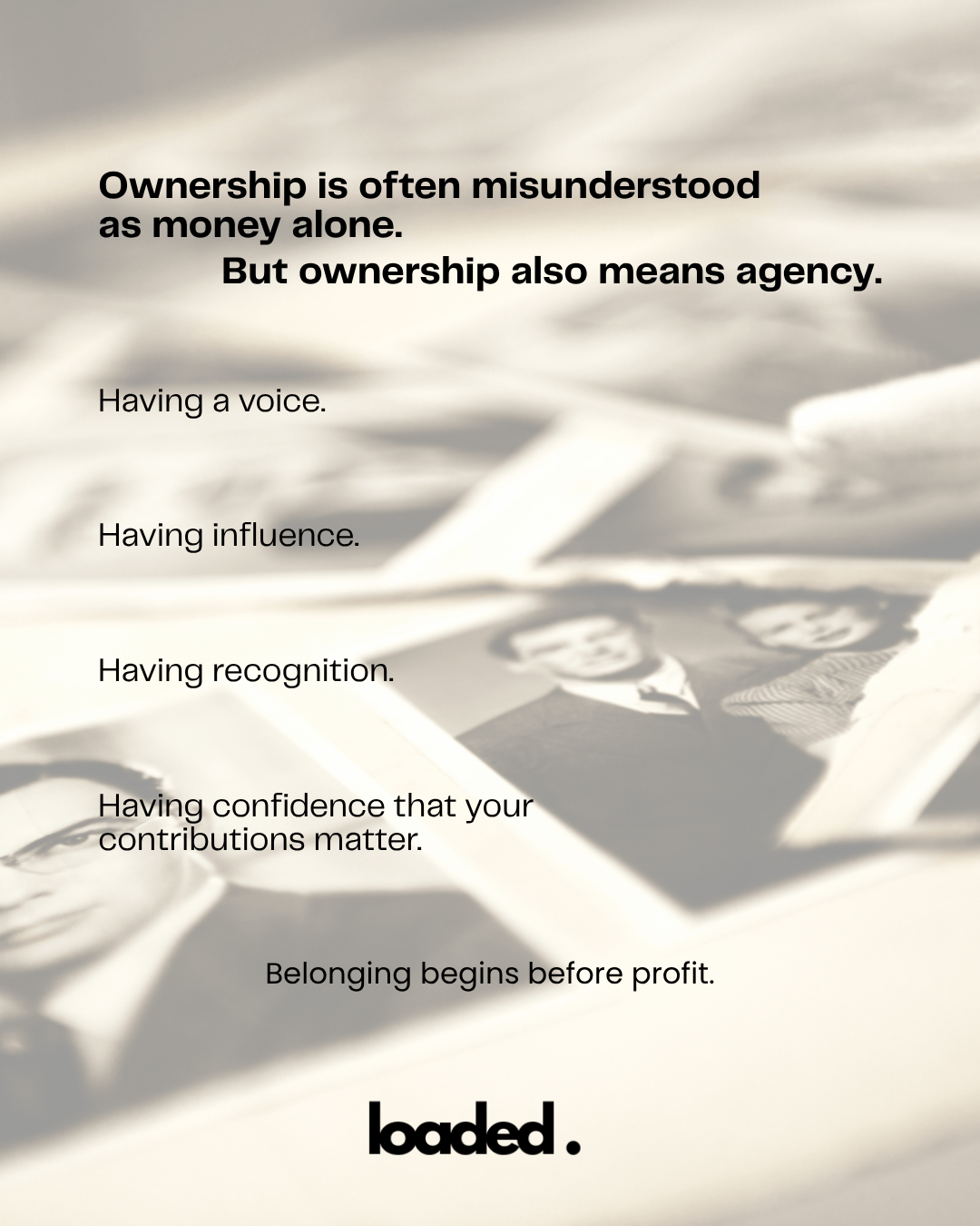 A graphic featuring text about the meaning of ownership, emphasizing agency, voice, influence, recognition, and the importance of contributions, alongside images of black and white photographs.
