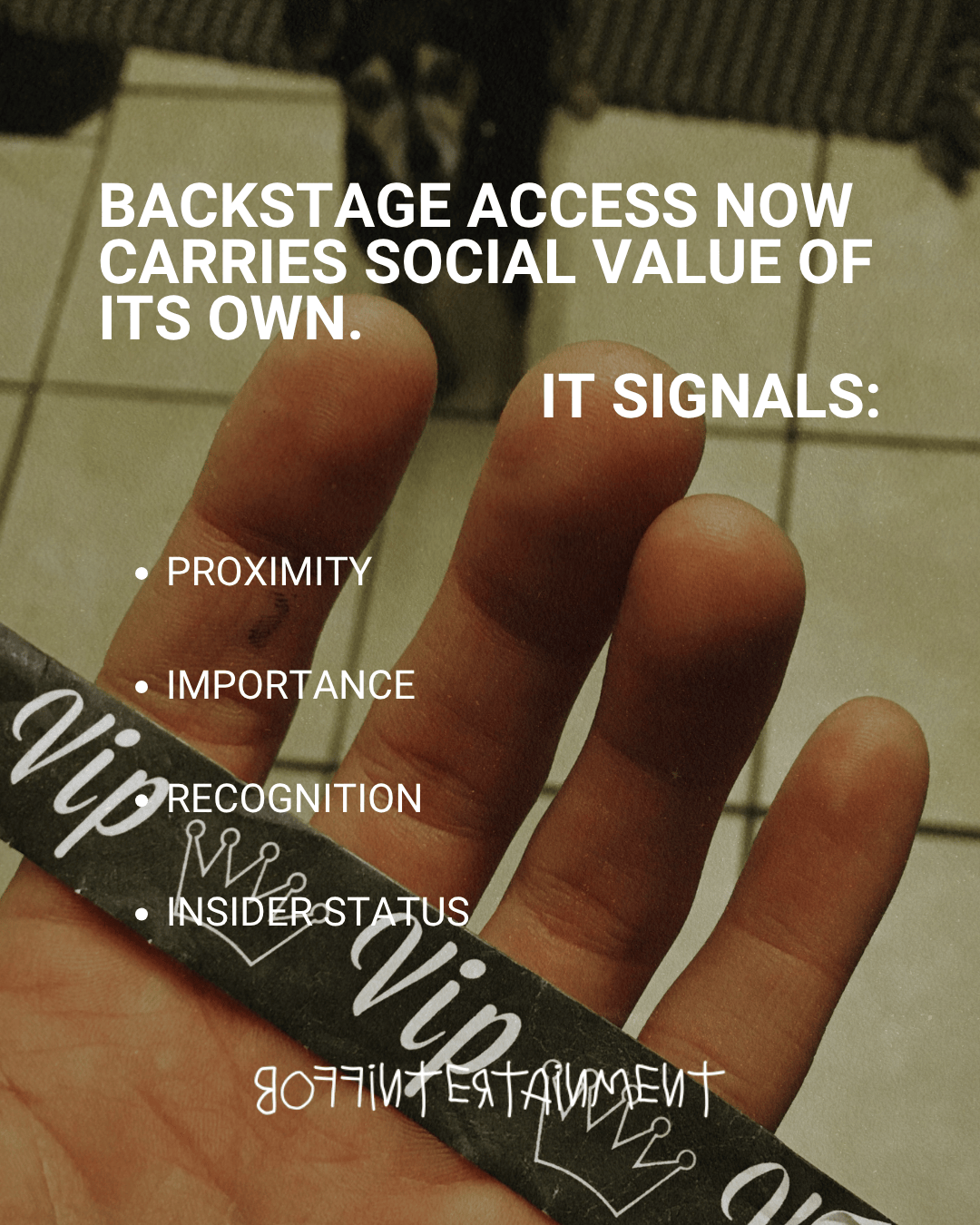 An image of a human hand holding a black VIP wristband on a tiled floor. Text on the image highlights the social value of backstage access, listing keywords such as proximity, importance, recognition, and insider status.