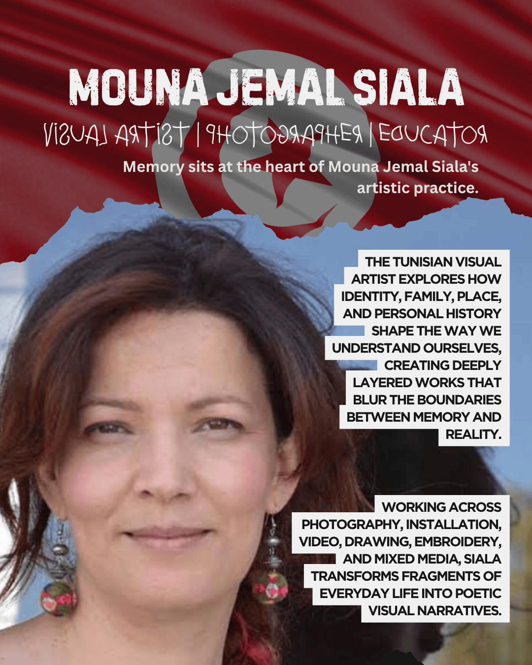 A close-up portrait of Mouna Jemal Siala, a Tunisian visual artist and educator, with a thoughtful expression. The background features a blurred Tunisian flag, symbolizing her cultural identity. Text overlays highlight her artistic focus on memory, identity, and the interplay between memory and reality through various art forms.