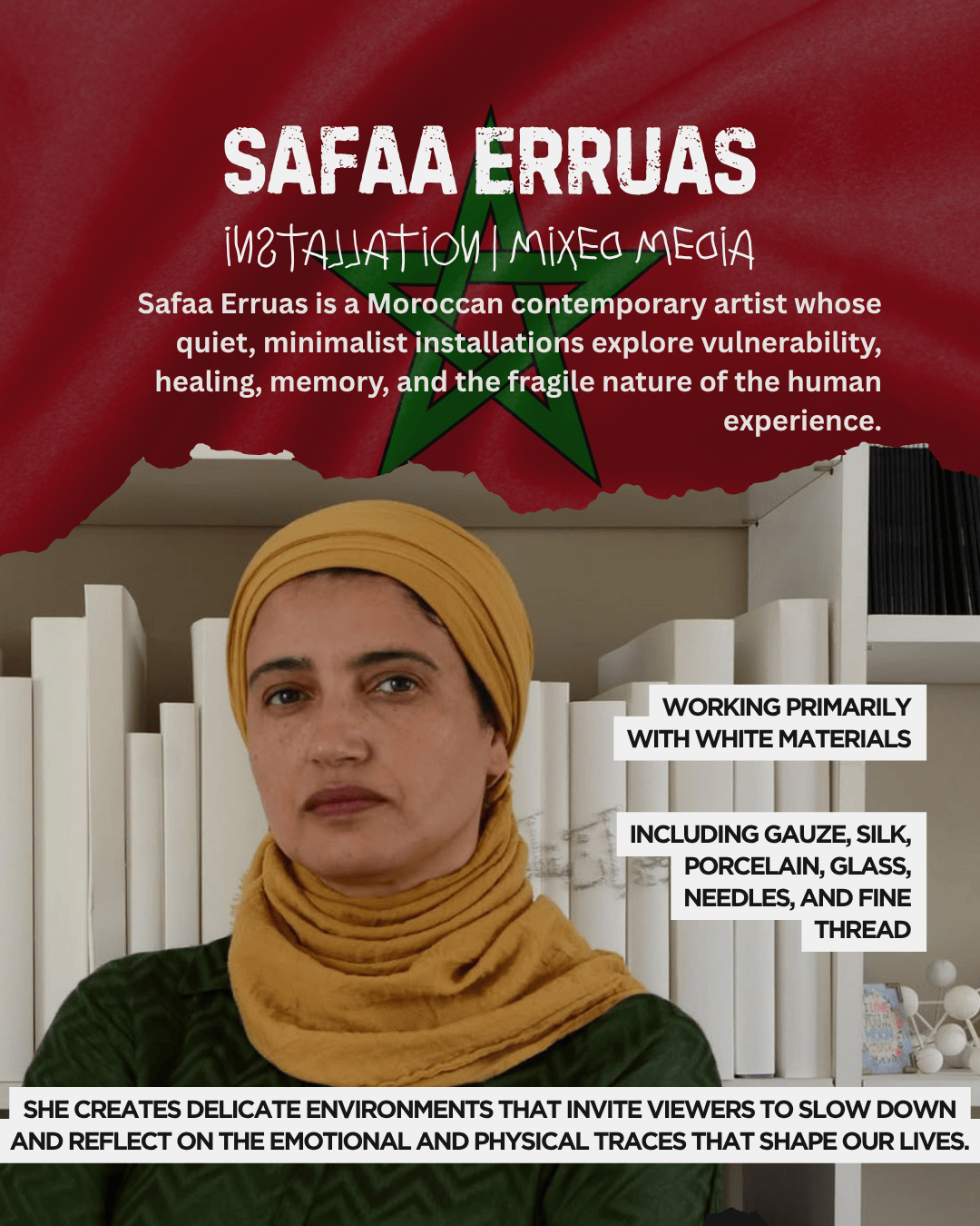 Portrait of Safaa Erruas, a Moroccan contemporary artist, against a background featuring the Moroccan flag. She is wearing a yellow headscarf and a green blouse. Text elements describe her art focus on vulnerability, healing, and memory through minimalist installations made with various white materials.