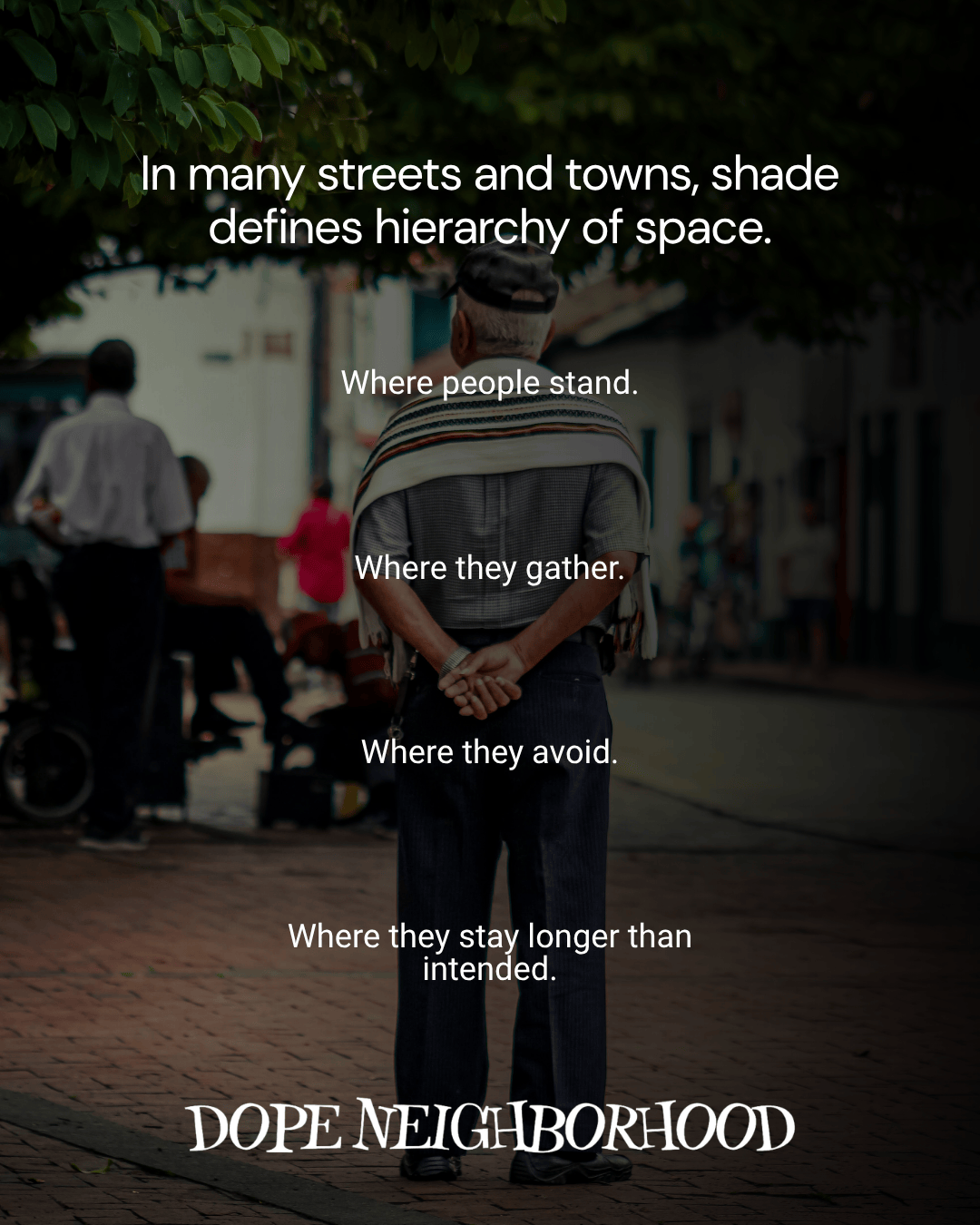 A person stands in a street, highlighted by quotes about how shade influences social behavior in urban areas.