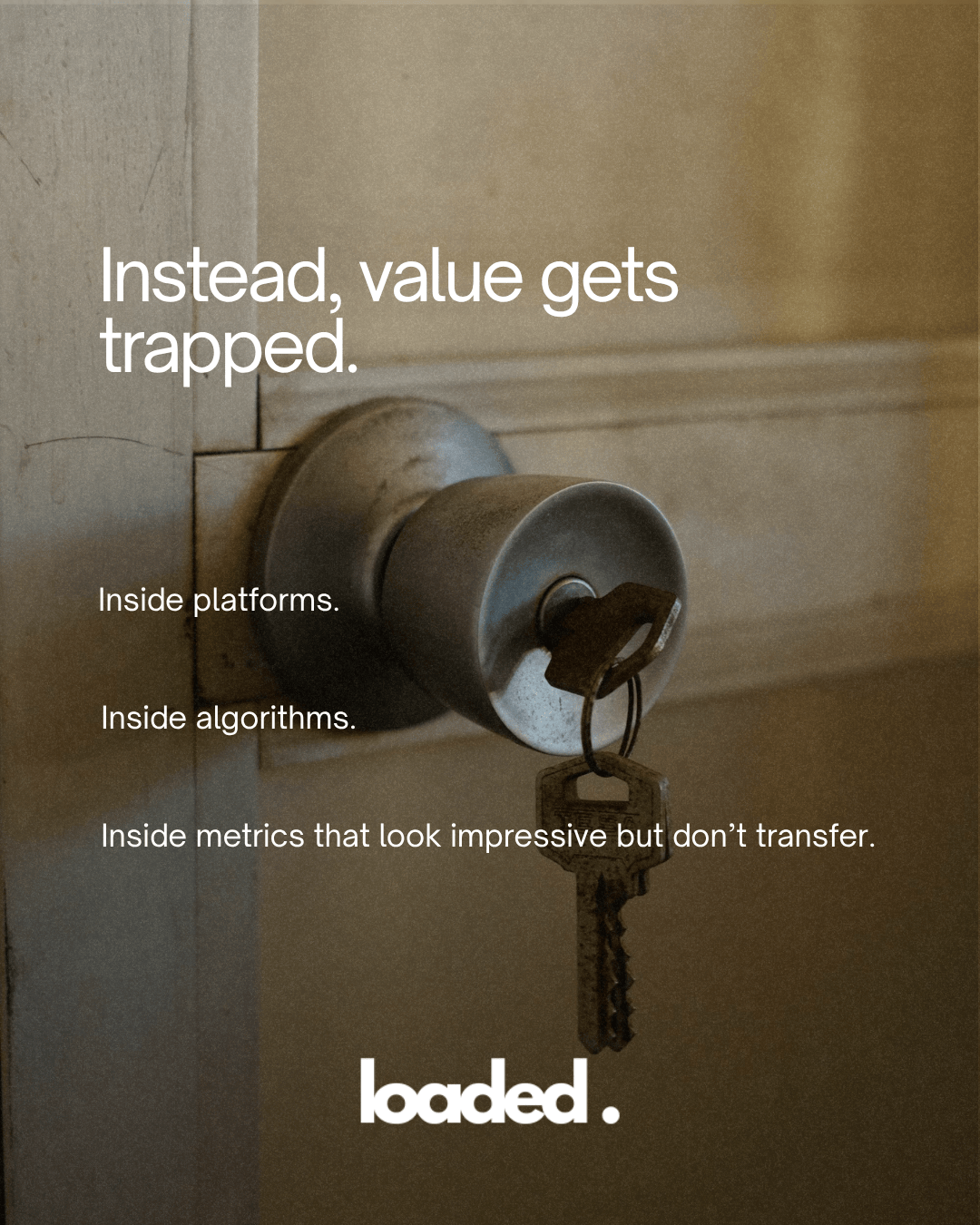 Image of a door knob with a key inserted, accompanied by text discussing how value gets trapped inside platforms and metrics.