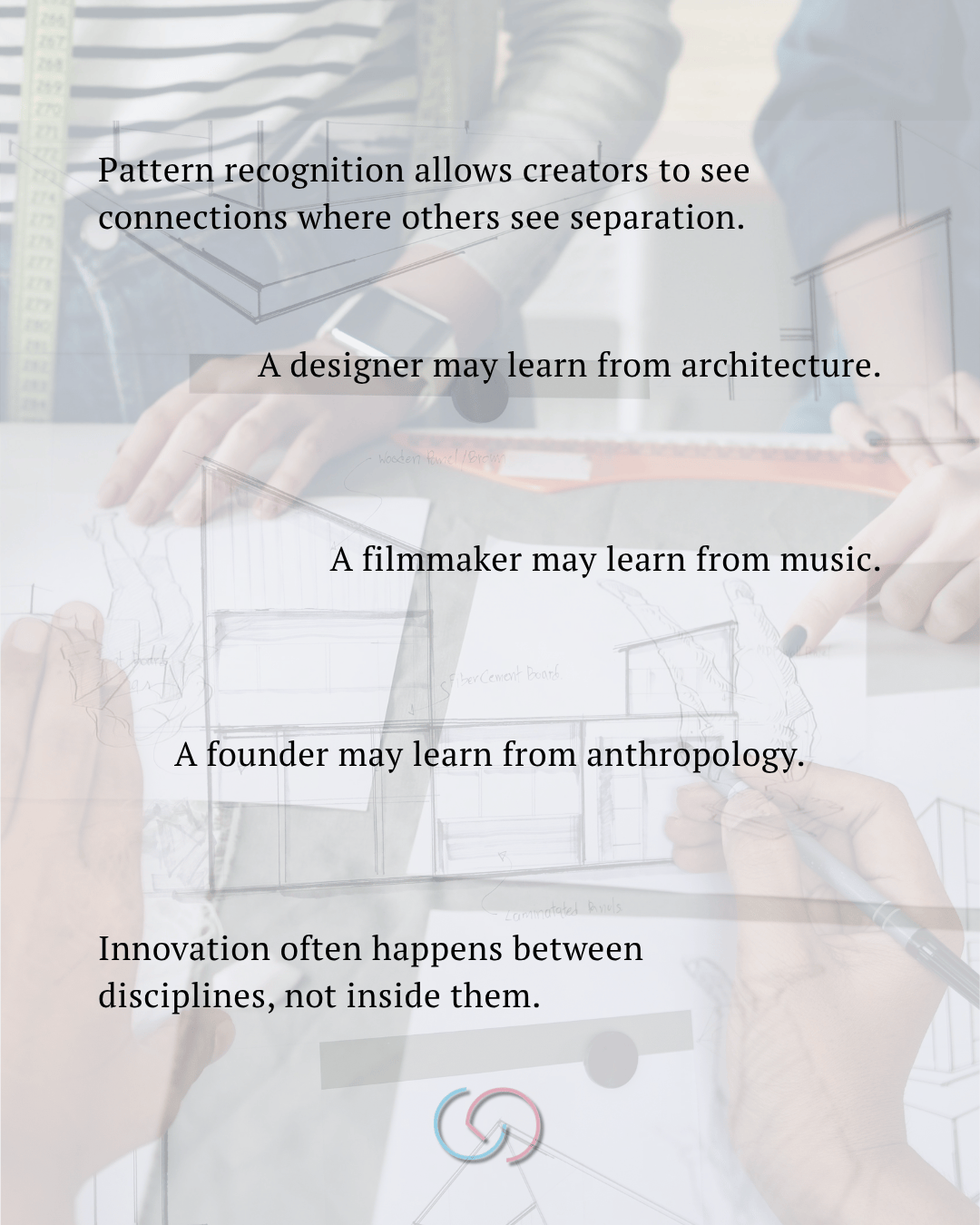 An artistic workspace featuring hands sketching designs with notes on creativity and interdisciplinary learning.