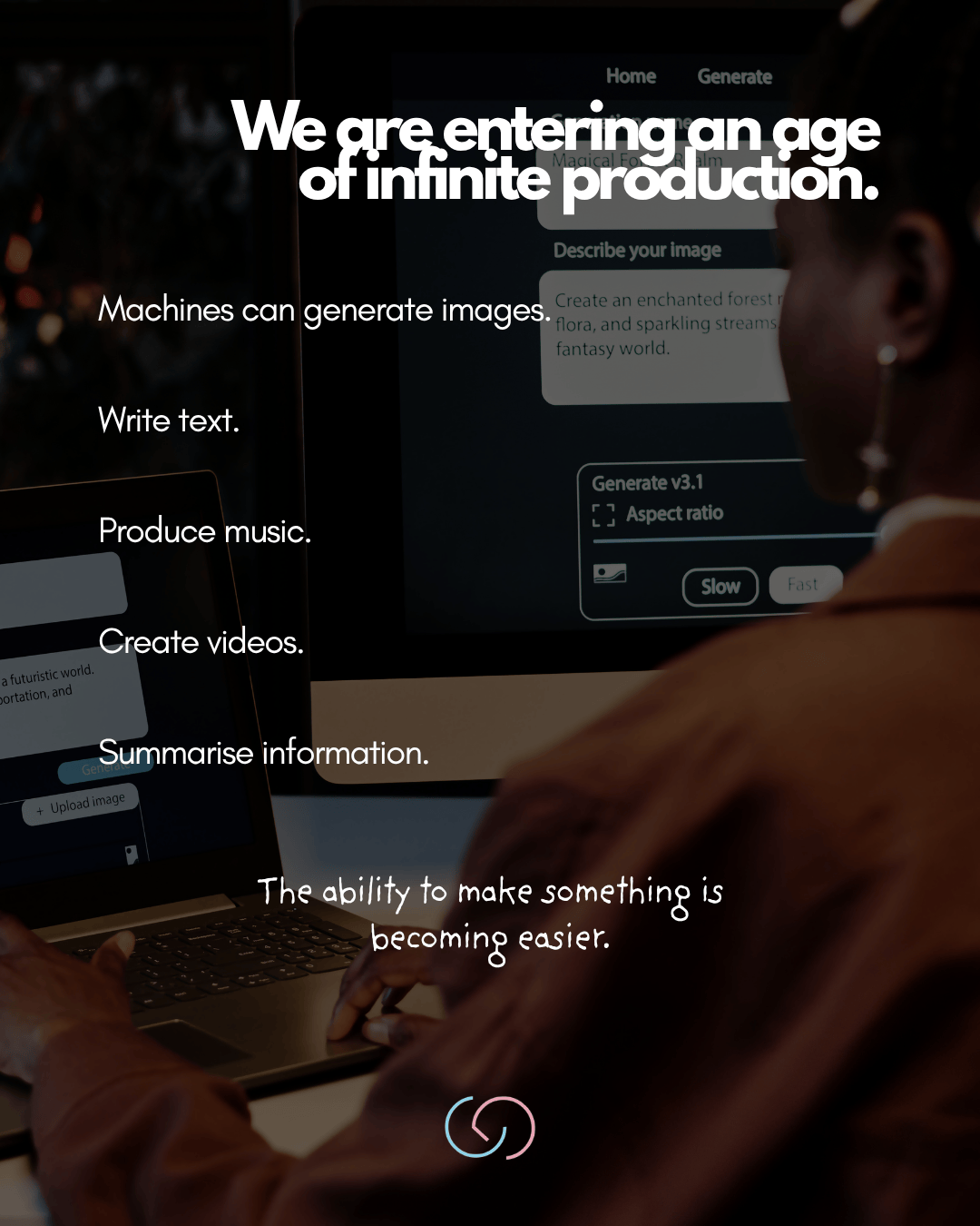 A person using a laptop, engaged with screens displaying text about the capabilities of machines to generate images, write text, produce music, create videos, and summarize information.