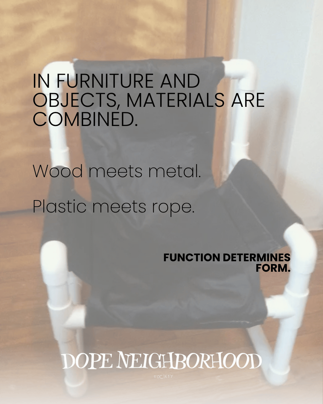A unique chair made of PVC pipes with a black fabric seat, highlighting a blend of materials such as wood, metal, plastic, and rope, accompanied by artistic text about design philosophy.
