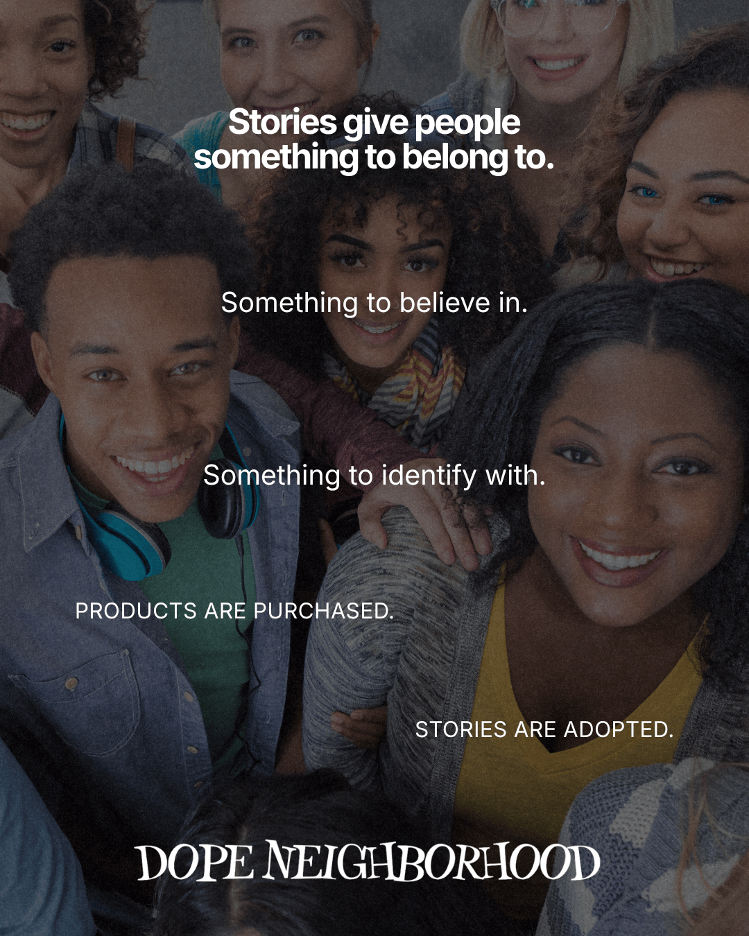 A diverse group of smiling individuals posing together, with text overlay emphasizing the power of stories to create belonging and identity.