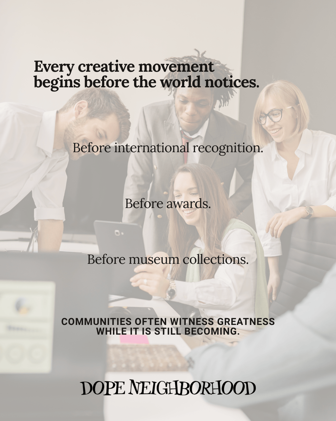 A diverse group of people collaborating and discussing ideas in a creative workspace, with motivational text overlay about the importance of initial creative movements.