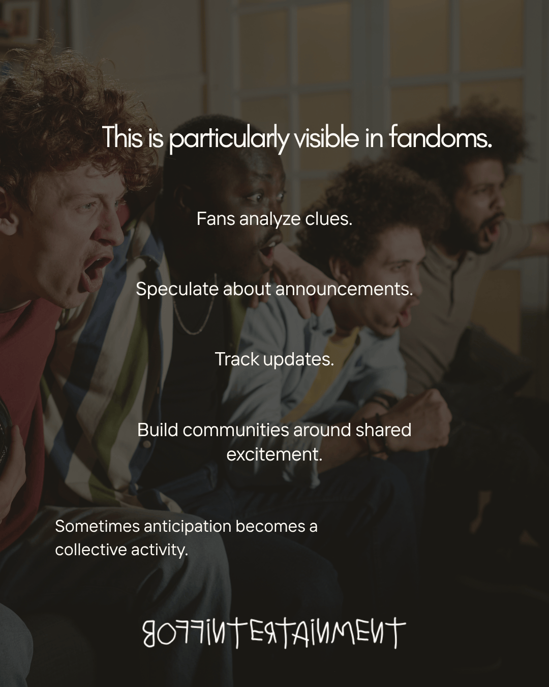 A diverse group of excited fans reacting passionately, with text overlay discussing how fandoms analyze clues and build communities.