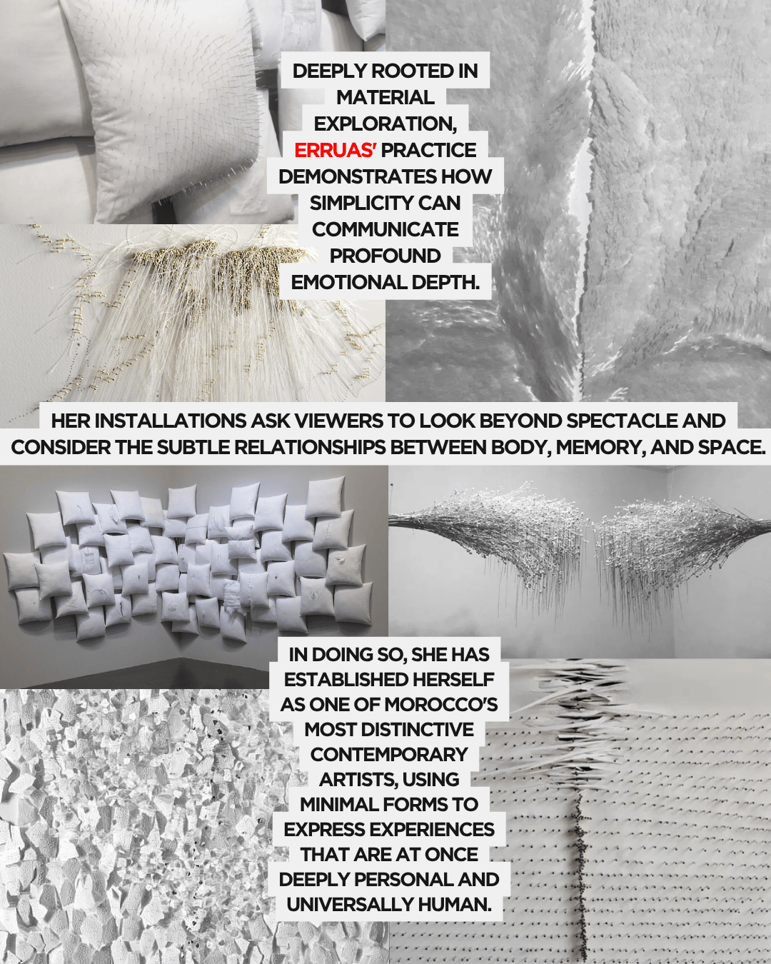 A collage showcasing various artistic installations by Erruas, featuring minimalist designs with white pillows, delicate strands, and textured surfaces, emphasizing emotional depth and the relationships between body, memory, and space.