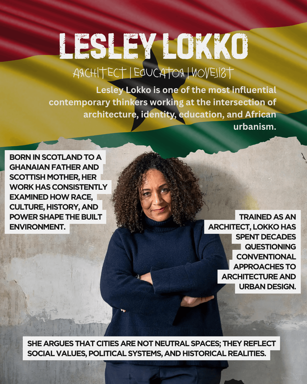 A portrait of Lesley Lokko, an architect and educator, standing with her arms crossed against a textured wall. The image features the Ghanaian flag in the background. Lokko is wearing a dark turtleneck sweater and has curly hair.
