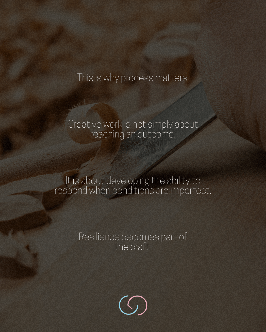 A close-up of a hand using a carving tool on wood, emphasizing the importance of process in creative work. Text overlay discusses resilience in craftsmanship.
