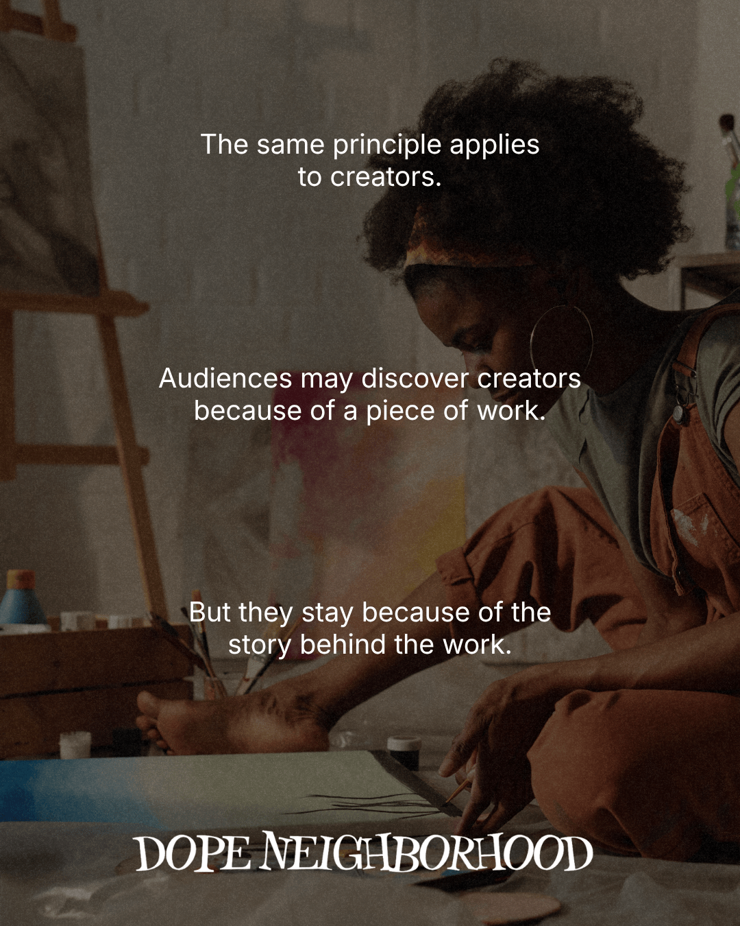 A creative individual working on an artistic project, with text overlay discussing the connection between creators and their audience.